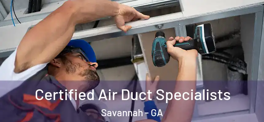 Certified Air Duct Specialists Savannah - GA