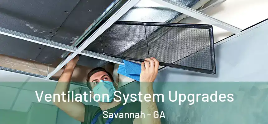 Ventilation System Upgrades Savannah - GA